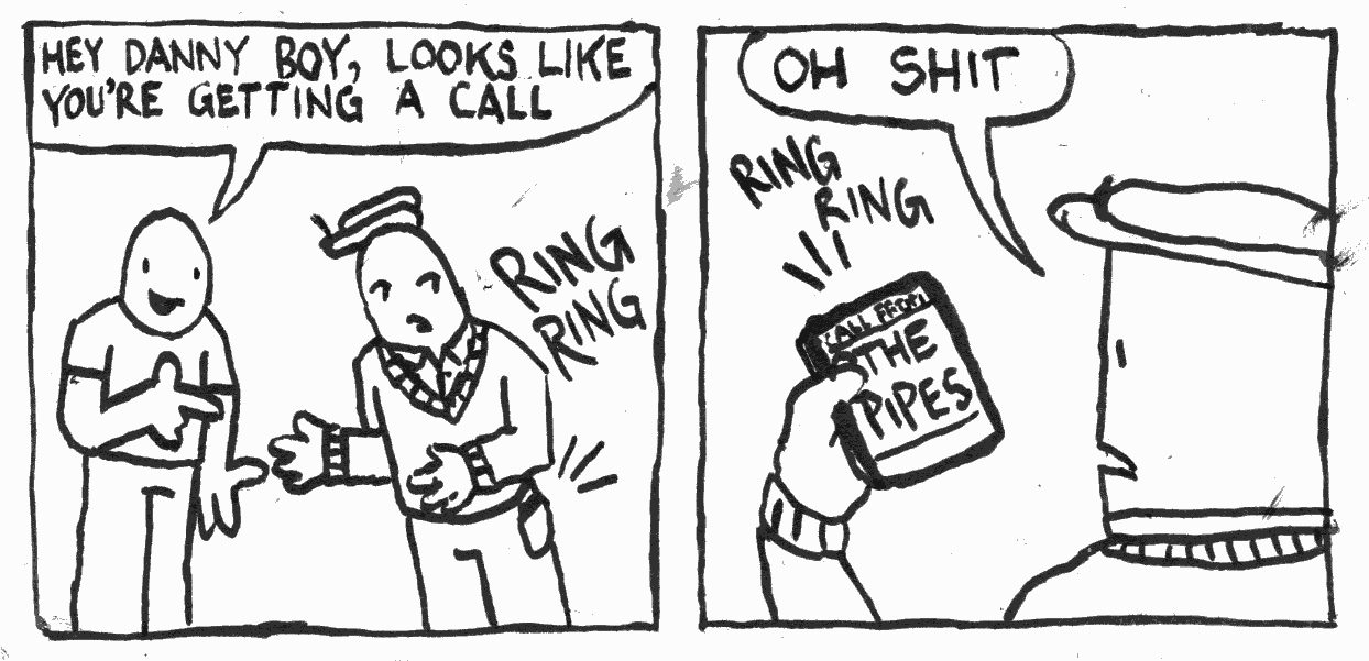 the pipes are calling from glen to glen upon the mountainside phone joke